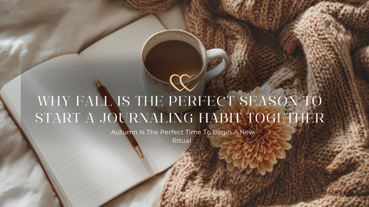 Fall is the perfect season to start journaling as a couple. Discover how guided prompts can spark meaningful conversations and deepen your connection. Two Hearts - A Love Story. Annay & Co.