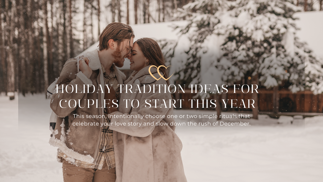 Holiday Traditions for couples. Annay & Co.